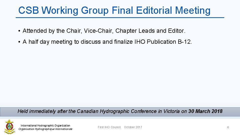CSB Working Group Final Editorial Meeting • Attended by the Chair, Vice-Chair, Chapter Leads