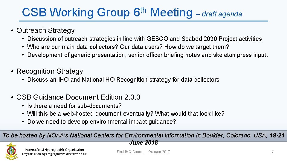 CSB Working Group 6 th Meeting – draft agenda • Outreach Strategy • Discussion