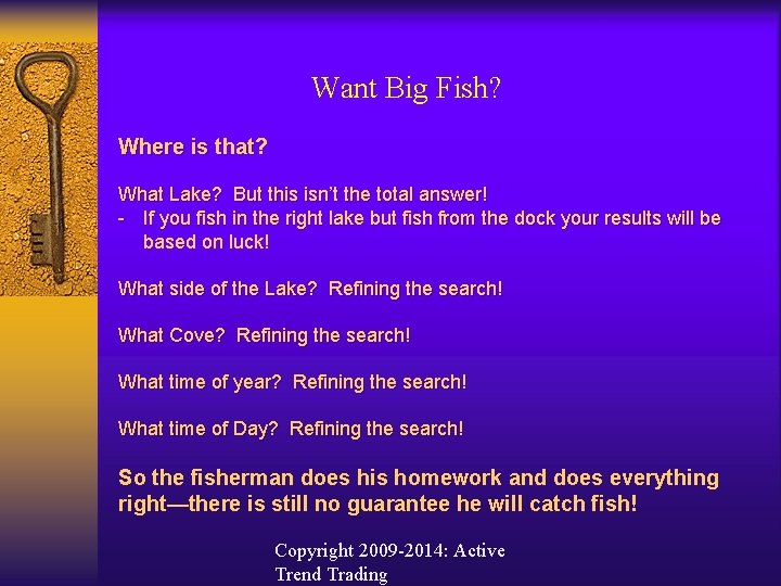 Want Big Fish? Where is that? What Lake? But this isn’t the total answer!