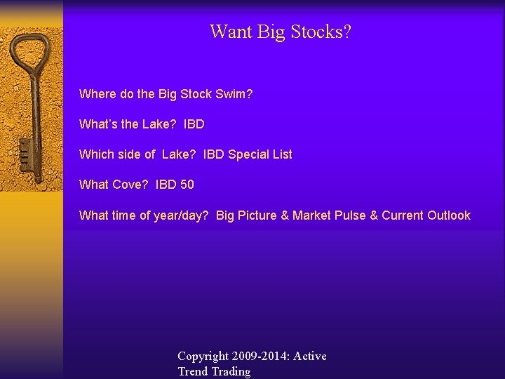 Want Big Stocks? Where do the Big Stock Swim? What’s the Lake? IBD Which