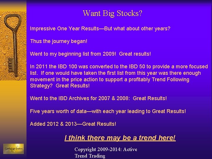 Want Big Stocks? Impressive One Year Results—But what about other years? Thus the journey