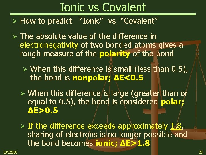 Ionic vs Covalent Ø How to predict “Ionic” vs “Covalent” Ø The absolute value