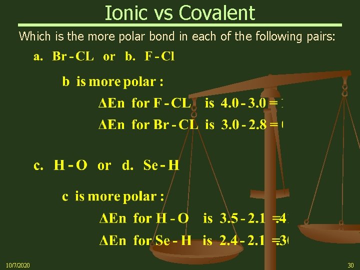 Ionic vs Covalent Which is the more polar bond in each of the following