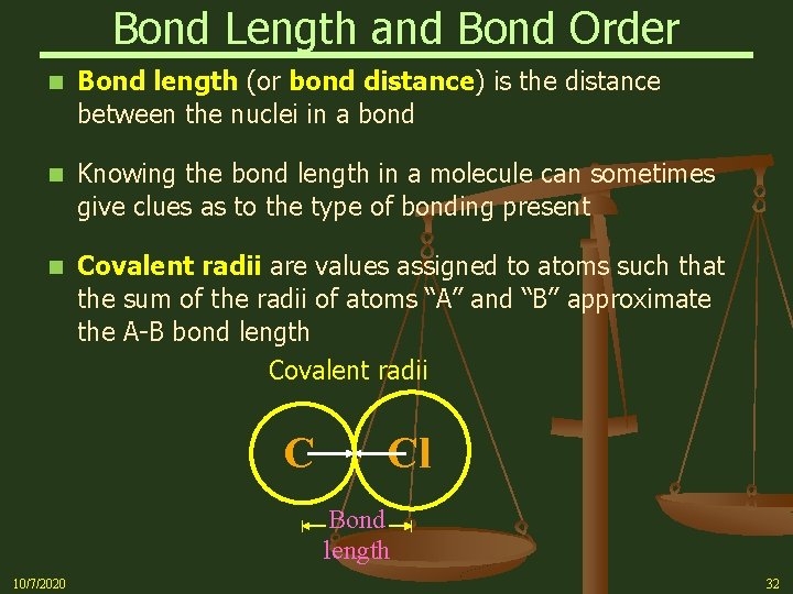 Bond Length and Bond Order n Bond length (or bond distance) is the distance