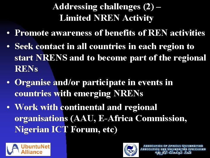 Addressing challenges (2) – Limited NREN Activity • Promote awareness of benefits of REN