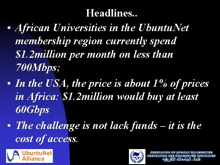 Headlines. . • African Universities in the Ubuntu. Net membership region currently spend $1.