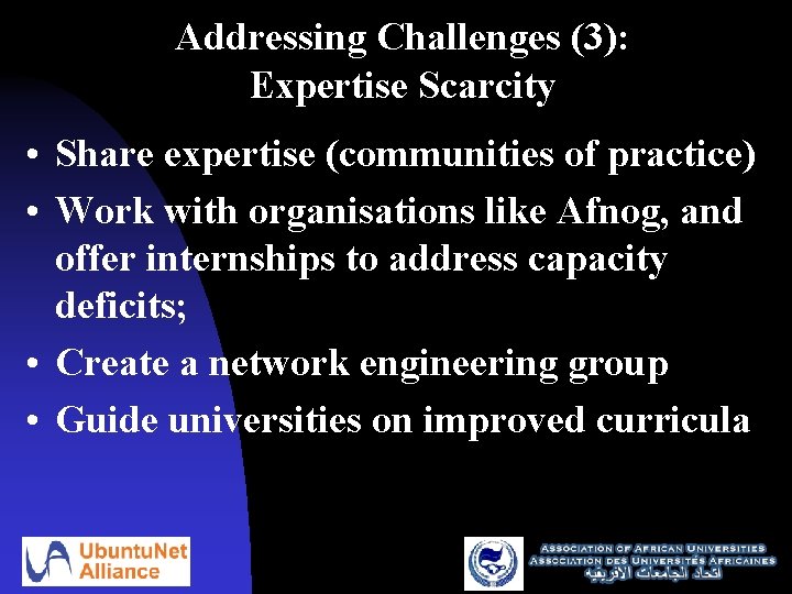 Addressing Challenges (3): Expertise Scarcity • Share expertise (communities of practice) • Work with