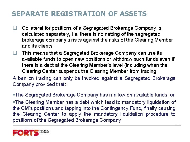 SEPARATE REGISTRATION OF ASSETS q Collateral for positions of a Segregated Brokerage Company is