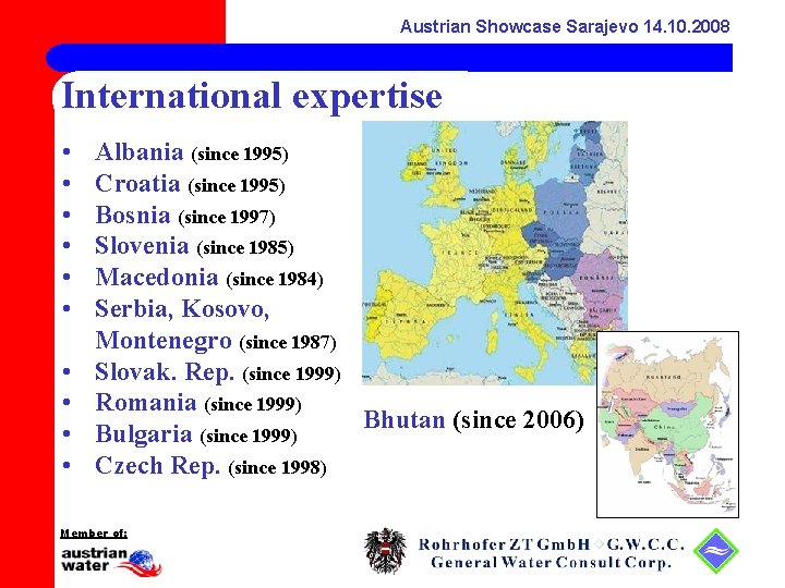 Austrian Showcase Sarajevo 14. 10. 2008 International expertise • • • Albania (since 1995)