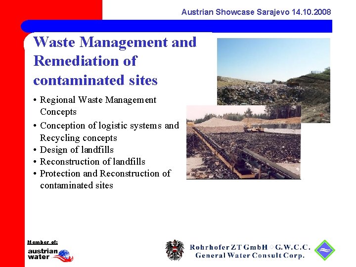 Austrian Showcase Sarajevo 14. 10. 2008 Waste Management and Remediation of contaminated sites •