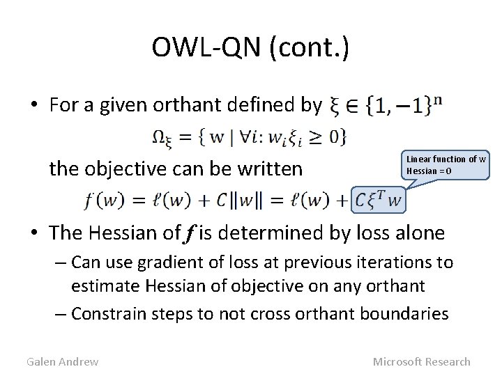 OWL-QN (cont. ) • For a given orthant defined by the objective can be