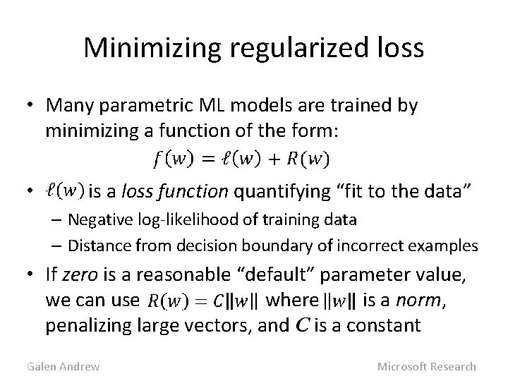 Minimizing regularized loss • Many parametric ML models are trained by minimizing a function