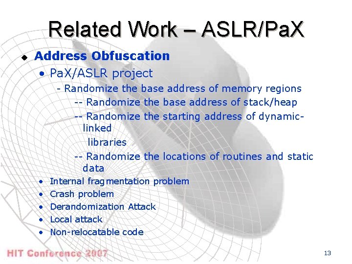 Related Work – ASLR/Pa. X u Address Obfuscation • Pa. X/ASLR project - Randomize