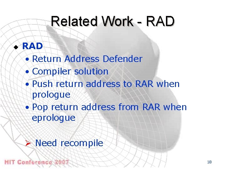 Related Work - RAD u RAD • Return Address Defender • Compiler solution •