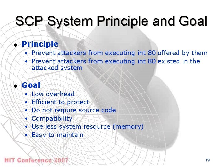 SCP System Principle and Goal u Principle • Prevent attackers from executing int 80