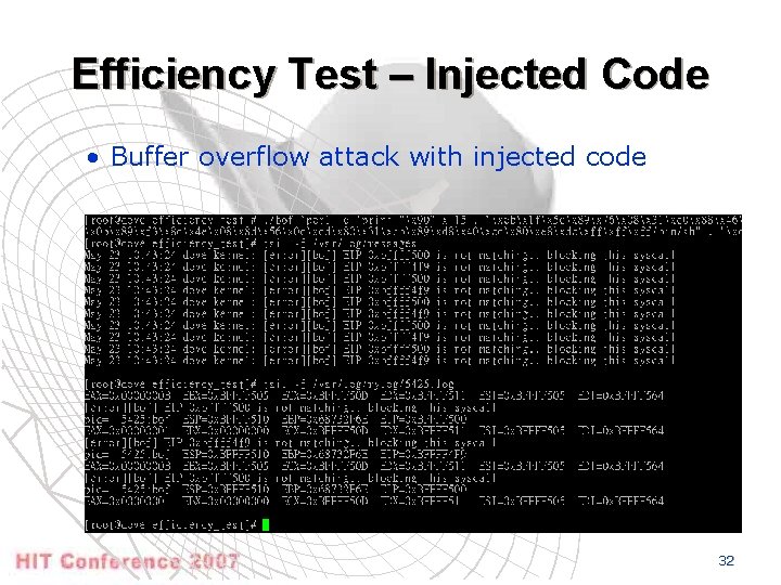 Efficiency Test – Injected Code • Buffer overflow attack with injected code 32 