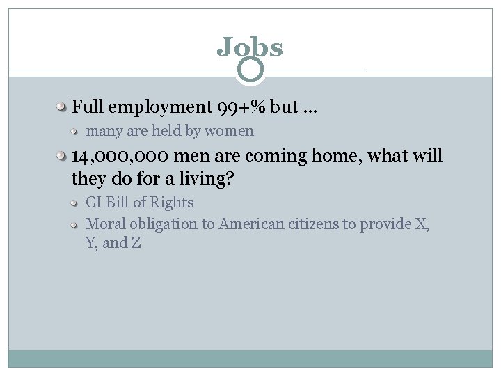 Jobs Full employment 99+% but. . . many are held by women 14, 000