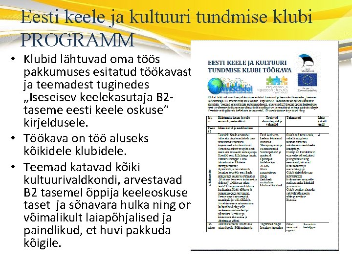 Eesti keele ja kultuuri tundmise klubi PROGRAMM • Klubid lähtuvad oma töös pakkumuses esitatud