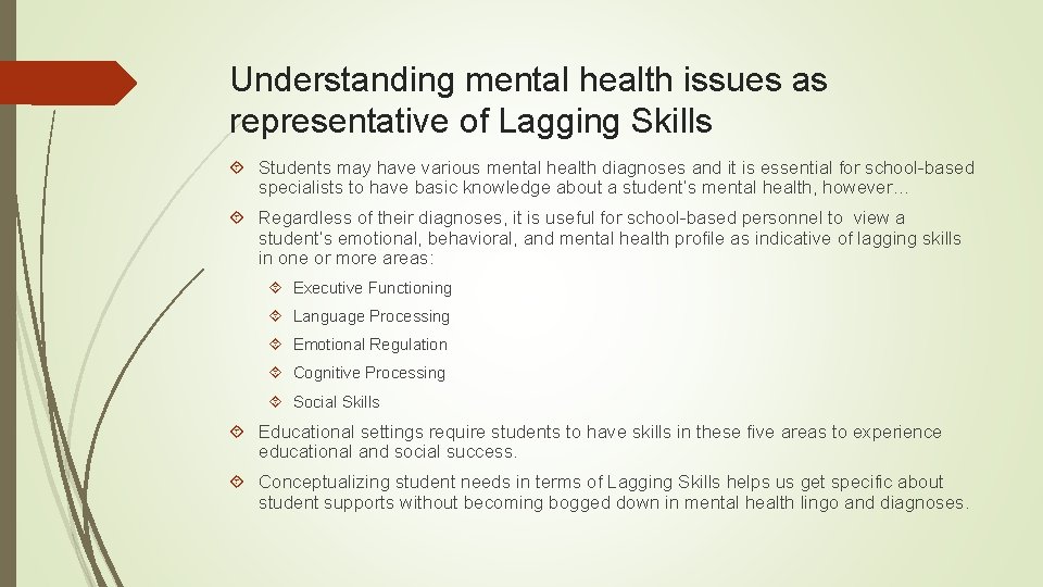 Understanding mental health issues as representative of Lagging Skills Students may have various mental Understanding mental health issues as representative of Lagging Skills Students may have various mental