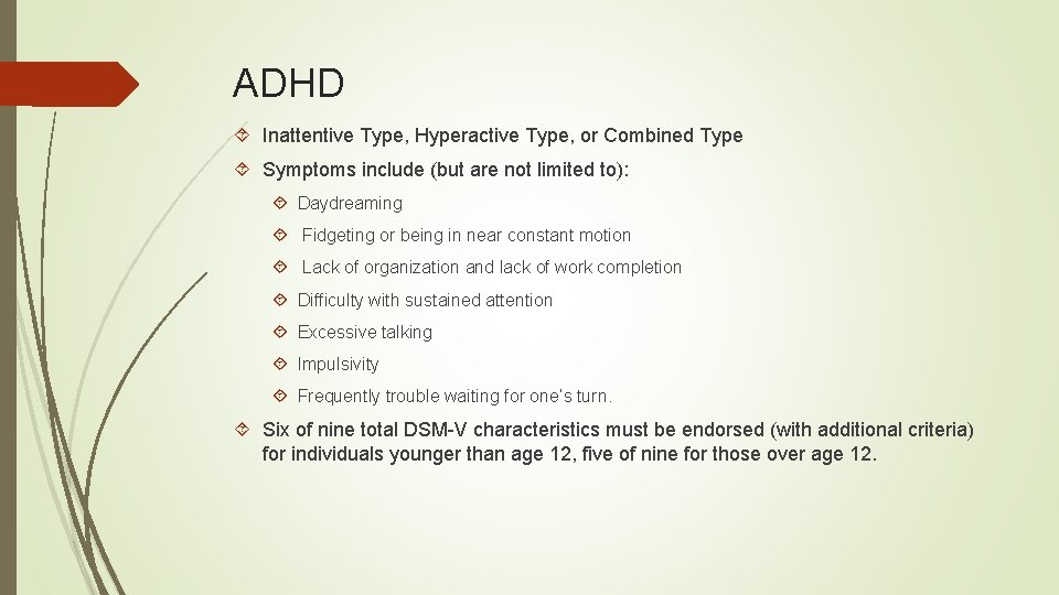 ADHD Inattentive Type, Hyperactive Type, or Combined Type Symptoms include (but are not limited ADHD Inattentive Type, Hyperactive Type, or Combined Type Symptoms include (but are not limited