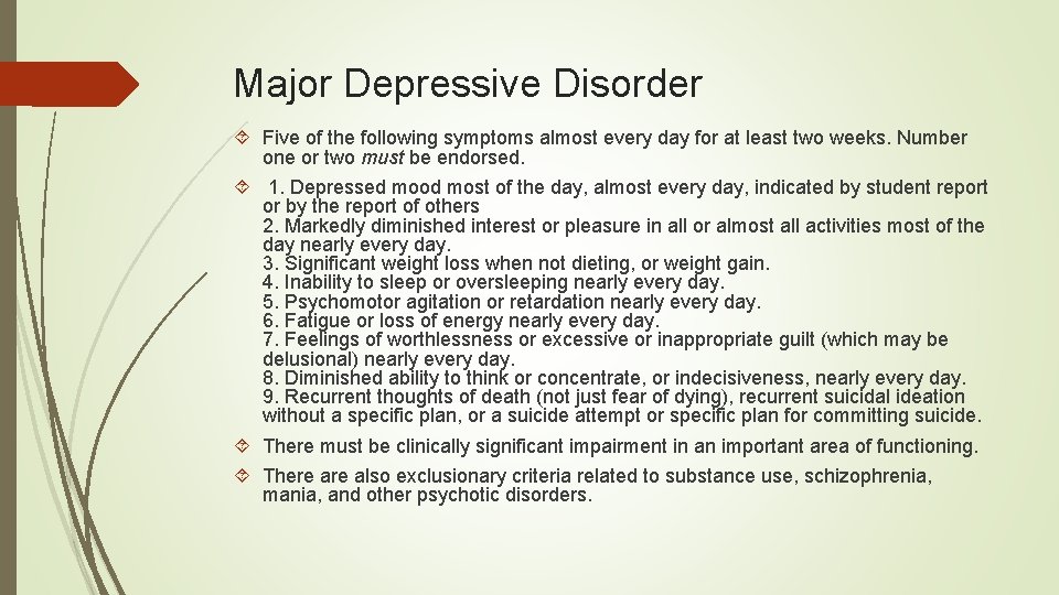 Major Depressive Disorder Five of the following symptoms almost every day for at least Major Depressive Disorder Five of the following symptoms almost every day for at least