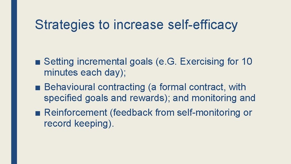 Strategies to increase self-efficacy ■ Setting incremental goals (e. G. Exercising for 10 minutes