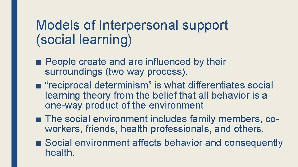 Models of Interpersonal support (social learning) ■ People create and are influenced by their