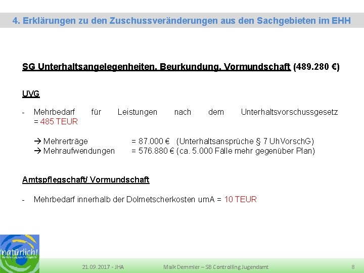 Eckdaten Quartalsbericht 2 -2016 des Jugendamtes LK MSE 4. Erklärungen zu den Zuschussveränderungen aus