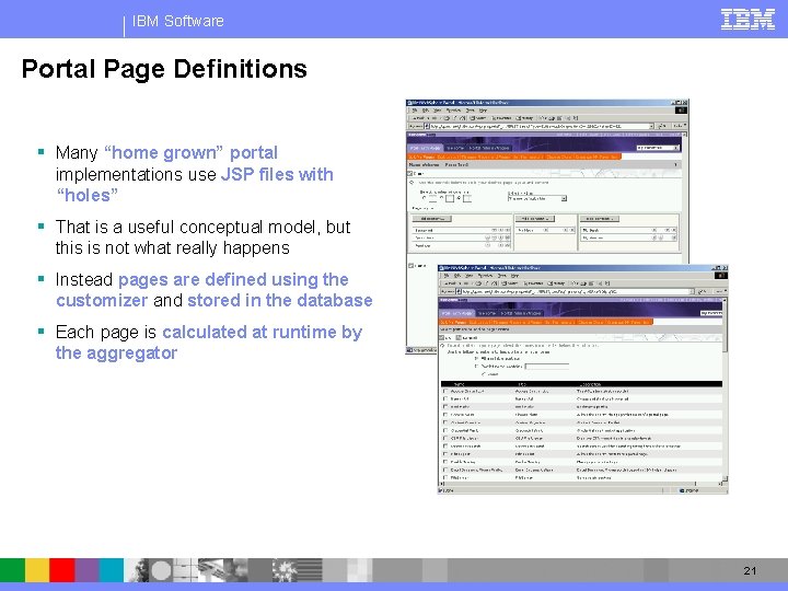 IBM Software Portal Page Definitions § Many “home grown” portal implementations use JSP files