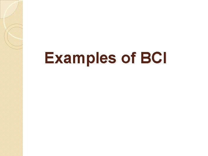 Examples of BCI 