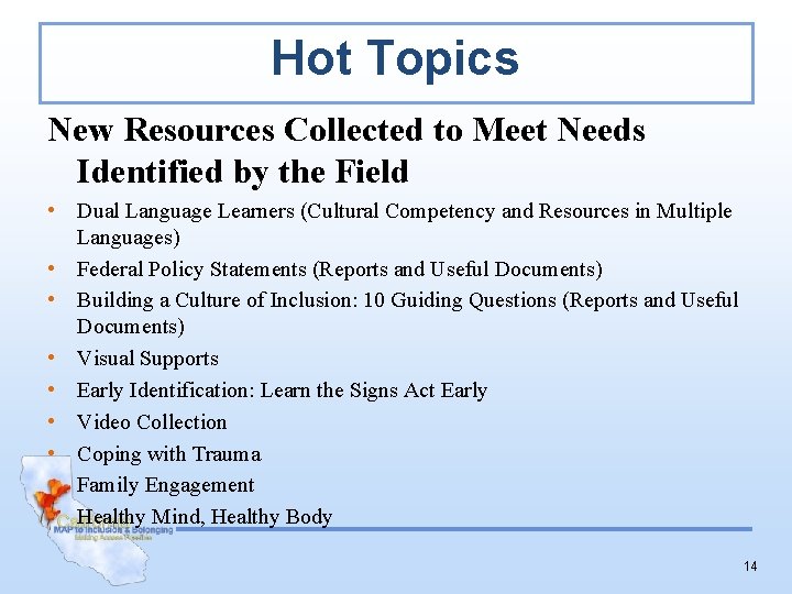 Hot Topics New Resources Collected to Meet Needs Identified by the Field • Dual
