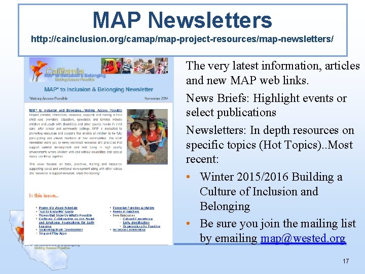MAP Newsletters http: //cainclusion. org/camap/map-project-resources/map-newsletters/ The very latest information, articles and new MAP web