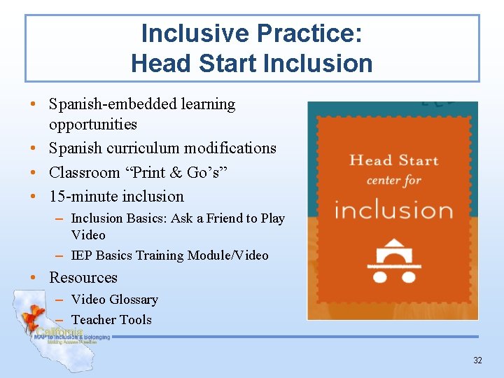 Inclusive Practice: Head Start Inclusion • Spanish-embedded learning opportunities • Spanish curriculum modifications •