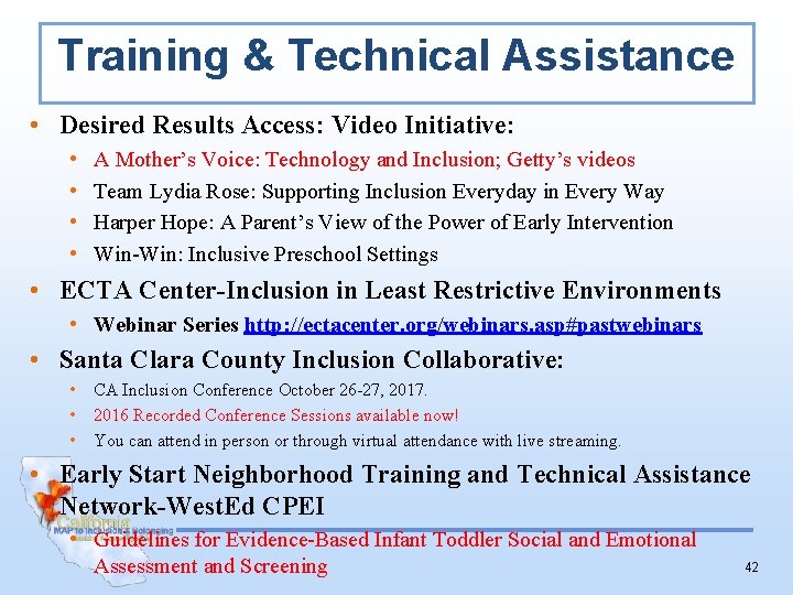 Training & Technical Assistance • Desired Results Access: Video Initiative: • • A Mother’s
