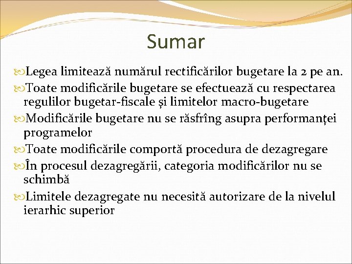 Sumar Legea limitează numărul rectificărilor bugetare la 2 pe an. Toate modificările bugetare se