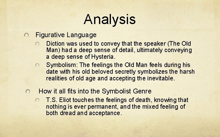 Analysis Figurative Language Diction was used to convey that the speaker (The Old Man)