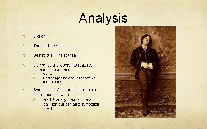 Analysis Diction Theme: Love is a bliss. Sestet: a six-line stanza. Compares the woman
