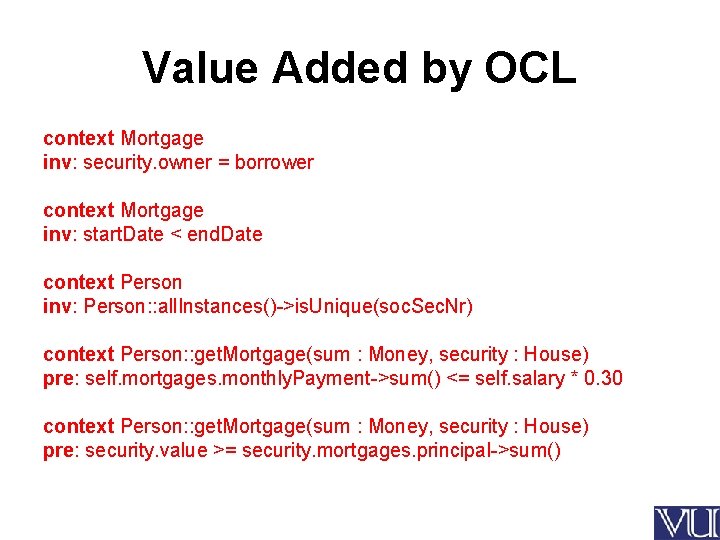 Value Added by OCL context Mortgage inv: security. owner = borrower context Mortgage inv: