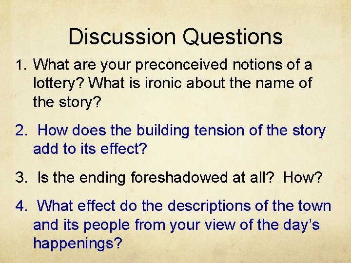 Discussion Questions 1. What are your preconceived notions of a lottery? What is ironic