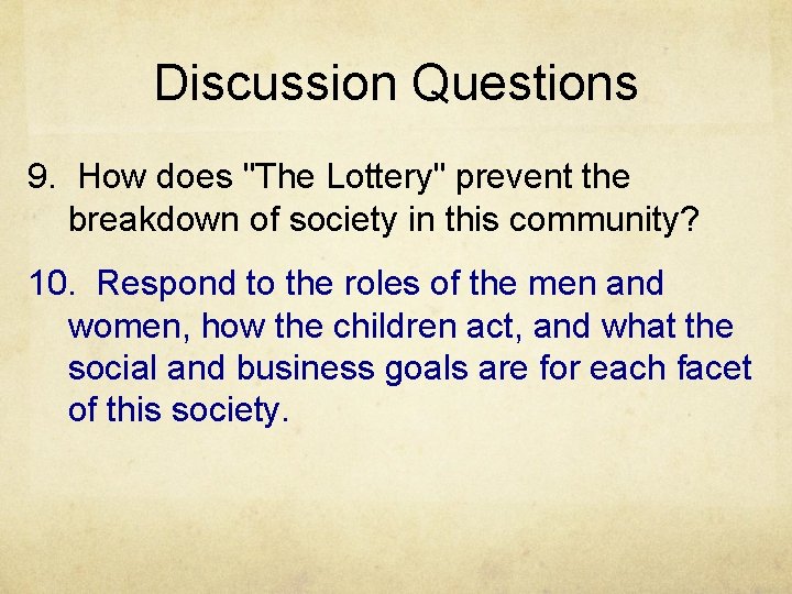 Discussion Questions 9. How does "The Lottery" prevent the breakdown of society in this