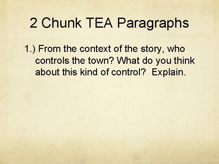 2 Chunk TEA Paragraphs 1. ) From the context of the story, who controls