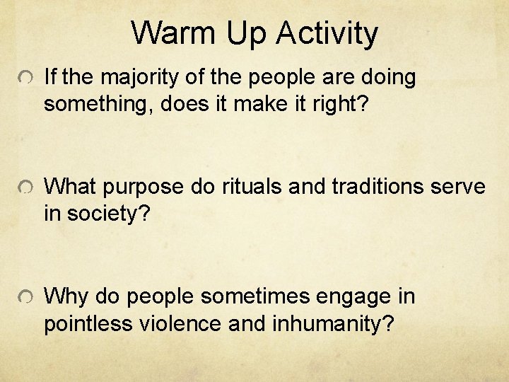 Warm Up Activity If the majority of the people are doing something, does it