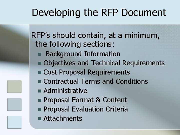 Developing the RFP Document RFP’s should contain, at a minimum, the following sections: Background