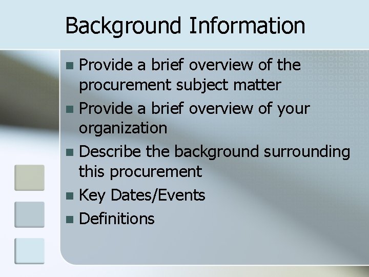 Background Information Provide a brief overview of the procurement subject matter n Provide a