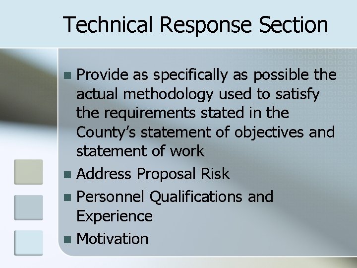 Technical Response Section Provide as specifically as possible the actual methodology used to satisfy
