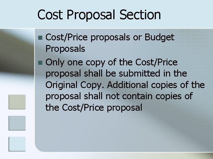 Cost Proposal Section Cost/Price proposals or Budget Proposals n Only one copy of the