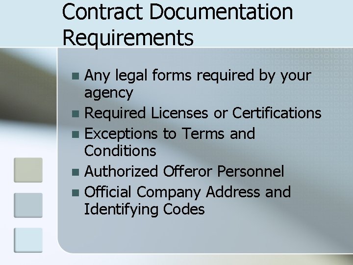 Contract Documentation Requirements Any legal forms required by your agency n Required Licenses or