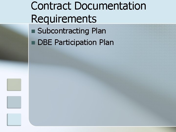 Contract Documentation Requirements Subcontracting Plan n DBE Participation Plan n 