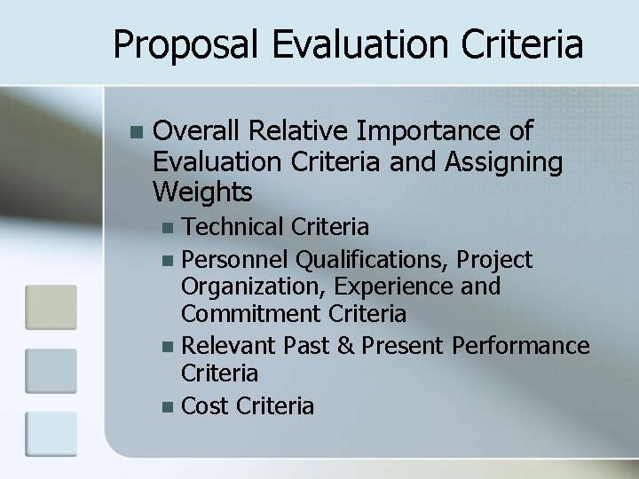 Proposal Evaluation Criteria n Overall Relative Importance of Evaluation Criteria and Assigning Weights Technical