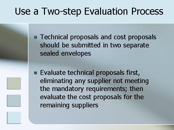 Use a Two-step Evaluation Process n Technical proposals and cost proposals should be submitted